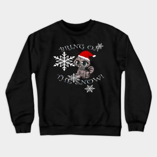 CAT LOVER CHRISTMAS Graphic Design GIFTS, Kitty with Santa Hat & Lettering: BRING ON THE SNOW Crewneck Sweatshirt